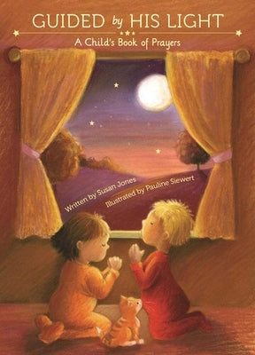 Guided by His Light: A Child's Bedtime Prayer Book by Jones, Susan