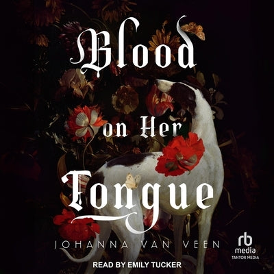 Blood on Her Tongue by Veen, Johanna Van