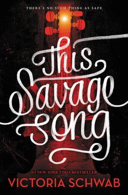 This Savage Song by Schwab, Victoria