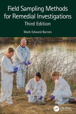 Field Sampling Methods for Remedial Investigations by Byrnes, Mark Edward