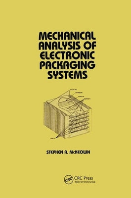Mechanical Analysis of Electronic Packaging Systems by McKeown, Stephen A.