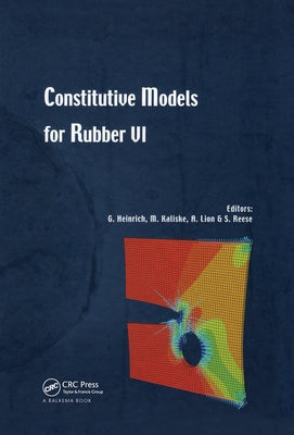 Constitutive Models for Rubber VI by Heinrich, Gert