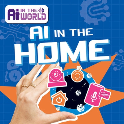 AI in the Home by Parkhurst-Smith, Bernadette