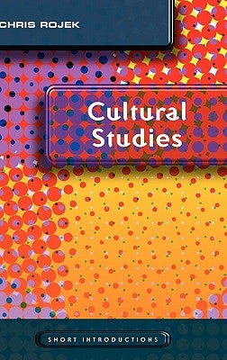Cultural Studies by Rojek, Chris
