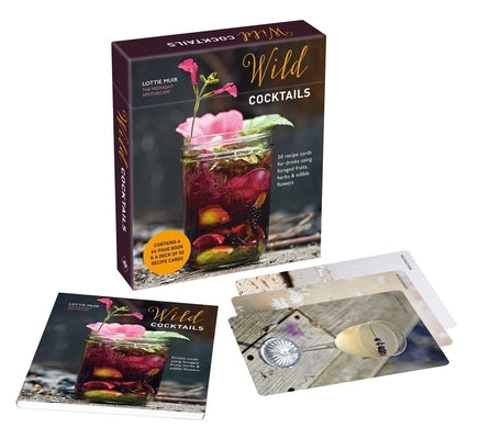 Wild Cocktails Deck: 50 Cards for Recipes Using Fruits, Herbs & Edible Flowers by Muir, Lottie