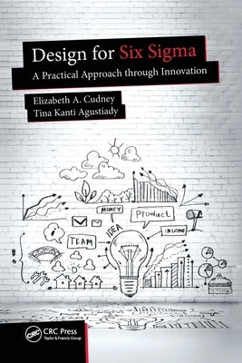 Design for Six SIGMA: A Practical Approach Through Innovation by Cudney, Elizabeth A.