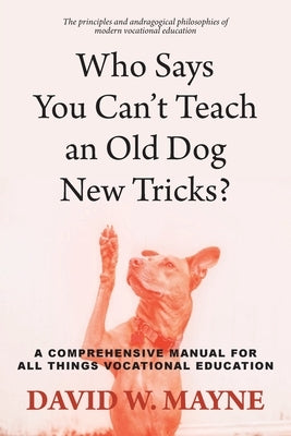 Who Says You Can't Teach an Old Dog New Tricks? by Mayne, David