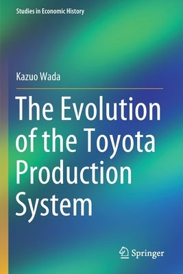 The Evolution of the Toyota Production System by Wada, Kazuo
