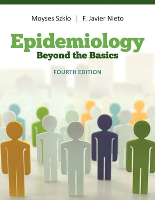 Epidemiology: Beyond the Basics by Szklo, Moyses