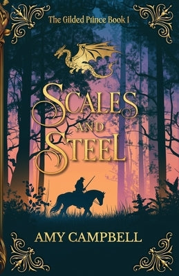 Scales and Steel: An MM Fantasy Romance by Campbell, Amy