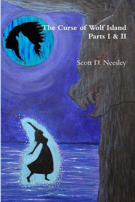 The Curse of Wolf Island: Parts I & II by Neesley, Scott