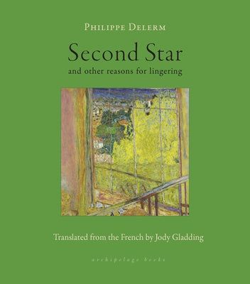 Second Star: And Other Reasons for Lingering by Delerm, Philippe