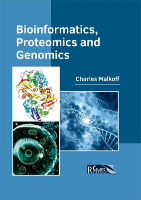 Bioinformatics, Proteomics and Genomics by Malkoff, Charles
