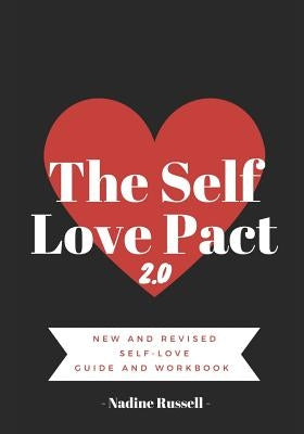 The Self Love Pact 2.0: New and Revised Self Love Guide and Workbook by Russell, Nadine