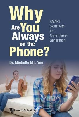 Why Are You Always on the Phone? by Yeo Michelle Mei Ling