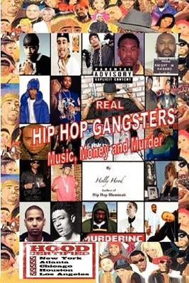 Real Hip Hop Gangsters: Music, Money and Murder by Scott, Rebecca Holly Hood