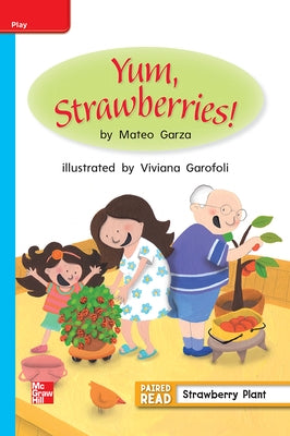 Reading Wonders Leveled Reader Yum, Strawberries!: On-Level Unit 3 Week 2 Grade 1 by McGraw Hill