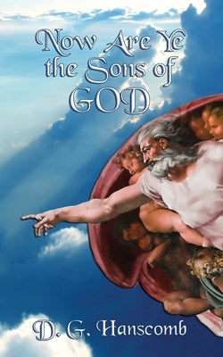 Now Are Ye the Sons of God by Hanscomb, D. G.