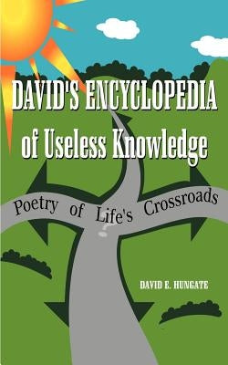 David's Encyclopedia of Useless Knowledge: (Poetry of Life) by Hungate, David E.