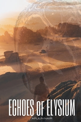 ECHOES of ELYSIUM by Nair, Arjun