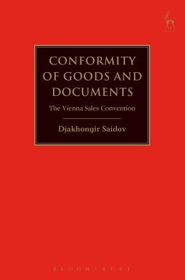 Conformity of Goods and Documents: The Vienna Sales Convention by Saidov, Djakhongir