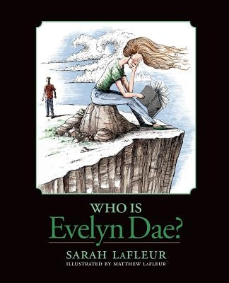 Who Is Evelyn Dae? by LaFleur, Matthew