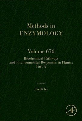 Biochemical Pathways and Environmental Responses in Plants: Part a: Volume 676 by Jez, Joseph