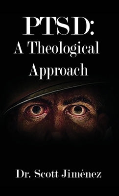 Ptsd: A Theological Approach by Jiménez, Scott