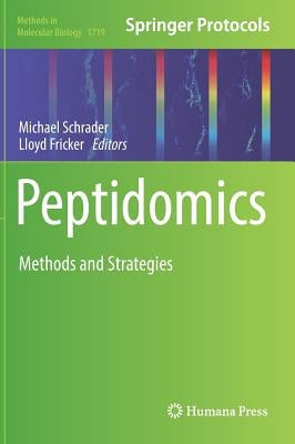 Peptidomics: Methods and Strategies by Schrader, Michael