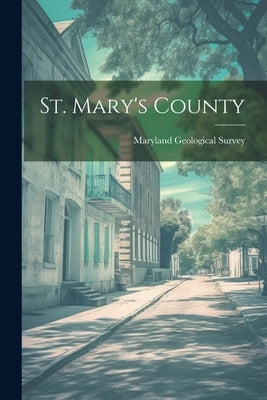 St. Mary's County by Maryland Geological Survey
