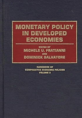 Monetary Policy in Developed Economies by Fratianni, Michelle