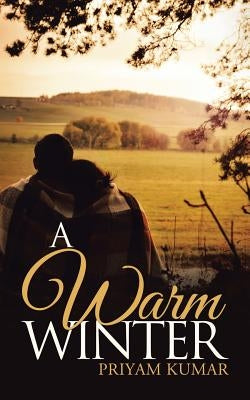 A Warm Winter by Kumar, Priyam