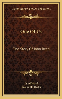 One Of Us: The Story Of John Reed by Ward, Lynd