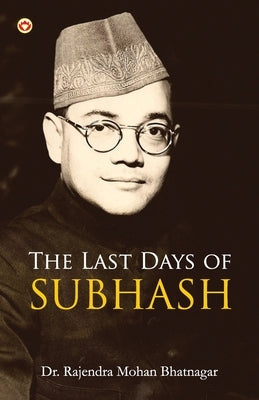 The Last Days of Subhash by Mohan, Bhatnagar Rajendra