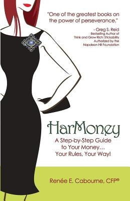 HarMoney: A Step-by-Step Guide to Your Money... Your Rules, Your Way! by Cabourne Cfp, Renee E.
