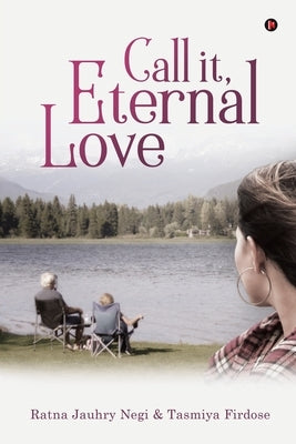 Call it, Eternal Love by Ratna Jauhry Negi