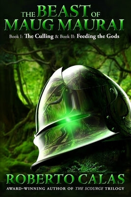 The Beast of Maug Maurai: Book I and II of the Trilogy by Calas, Roberto