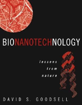 Bionanotechnology: Lessons from Nature by Goodsell, David S.