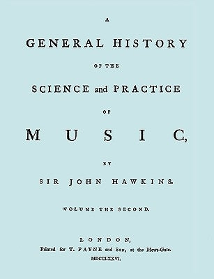 A General History of the Science and Practice of Music. Vol.2 of 5. [Facsimile of 1776 Edition of Vol.2.] by Hawkins, John