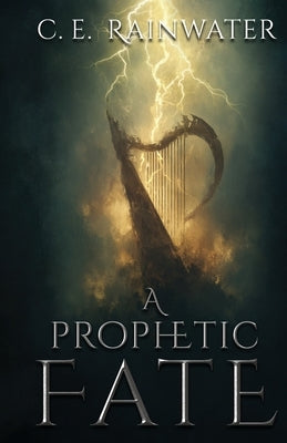 A Prophetic Fate by Rainwater, C. E.