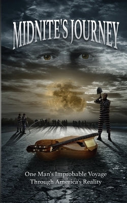 Midnite's Journey: One Man's Improbable Journey Through America's Reality by Silkiss, Dana L.