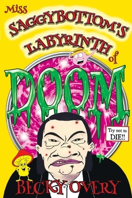 Miss Saggybottom's Labyrinth of Doom by Overy, Becky