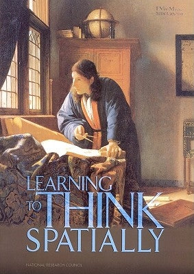 Learning to Think Spatially by National Research Council