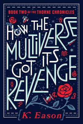 How the Multiverse Got Its Revenge by Eason, K.