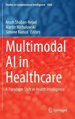 Multimodal AI in Healthcare: A Paradigm Shift in Health Intelligence by Shaban-Nejad, Arash