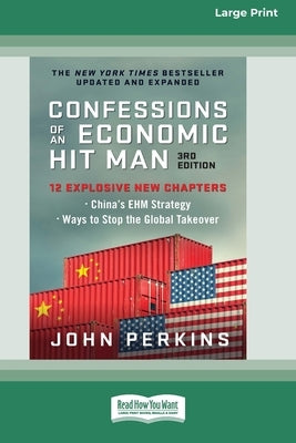 Confessions of an Economic Hit Man, 3rd Edition (16pt Large Print Edition) by Perkins, John