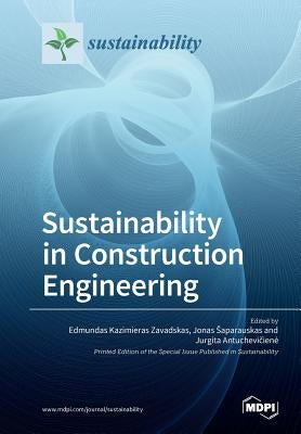 Sustainability in Construction Engineering by Zavadskas, Edmundas Kazimieras