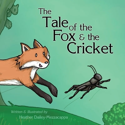 The Tale of the Fox & the Cricket by Mezzacappa, Heather Dailey