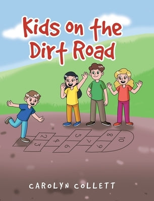 Kids on the Dirt Road by Collett, Carolyn