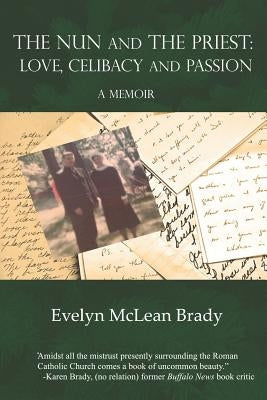 The Nun and the Priest: Love, Celibacy & Passion by Brady, Evelyn McLean